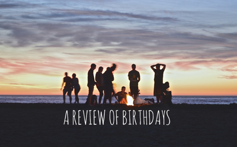 A Review of Birthdays